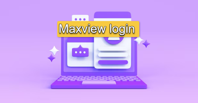 Maxview login