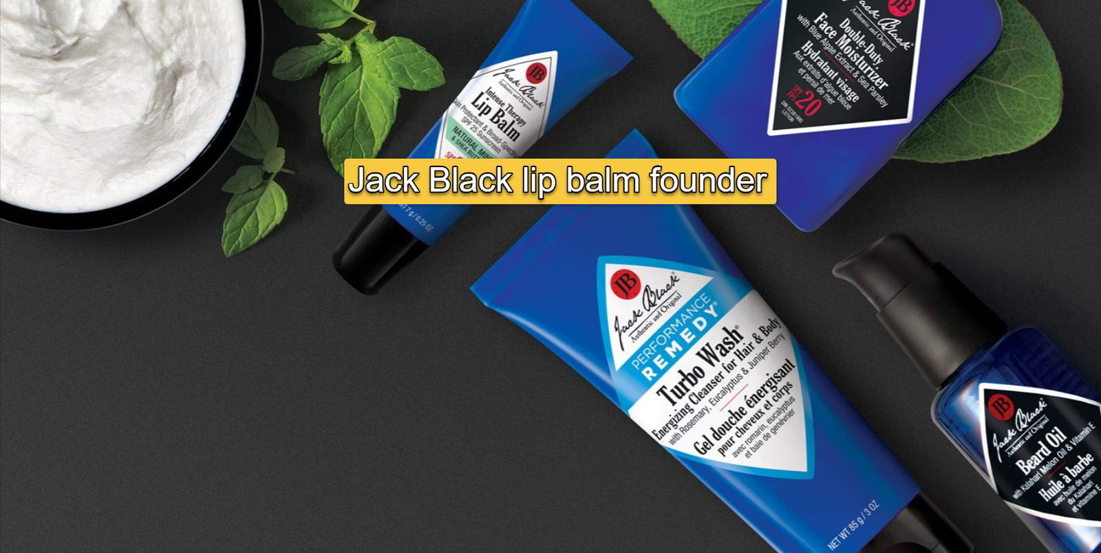 Meet the Jack Black Lip Balm Founder